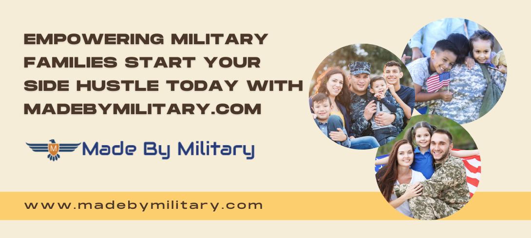 Empowering Military Families: Start Your Side Hustle Today with Made By Military